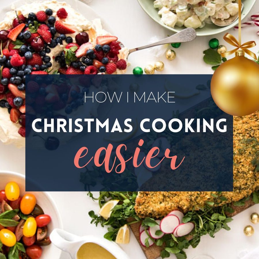 how-i-make-christmas-cooking-easier